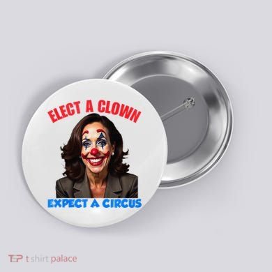 Elect A Clown Expect A Circus Kamala Lets Go Brenda Button