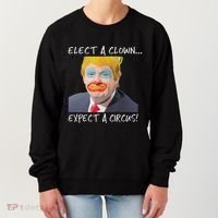 Elect A Clown Expect A Circus Women's Sweatshirt thumb 0