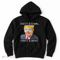 Elect A Clown Expect A Circus Hoodie thumb 0