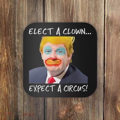 Elect A Clown Expect A Circus Coaster