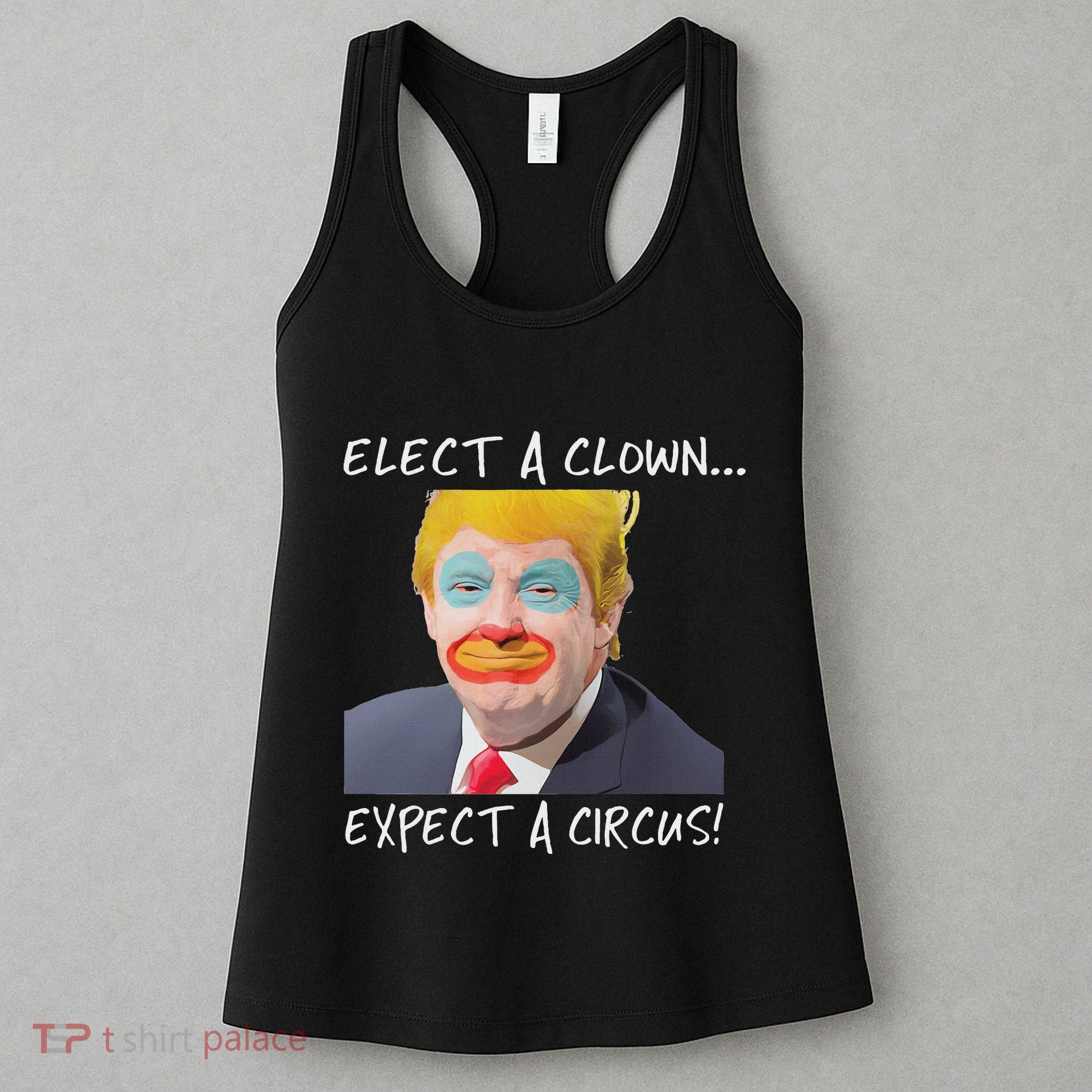 Elect A Clown Expect A Circus Women's Tank Top