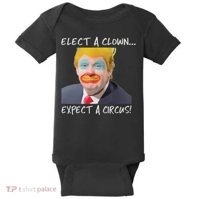 Elect A Clown Expect A Circus Baby Bodysuit