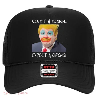 Elect A Clown Expect A Circus Hat