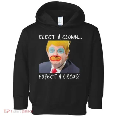 Elect A Clown Expect A Circus Toddler Hoodie