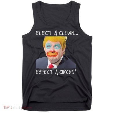 Elect A Clown Expect A Circus Tank Top