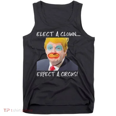 Elect A Clown Expect A Circus Tank Top