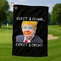 Elect A Clown Expect A Circus Golf Towel thumb 1