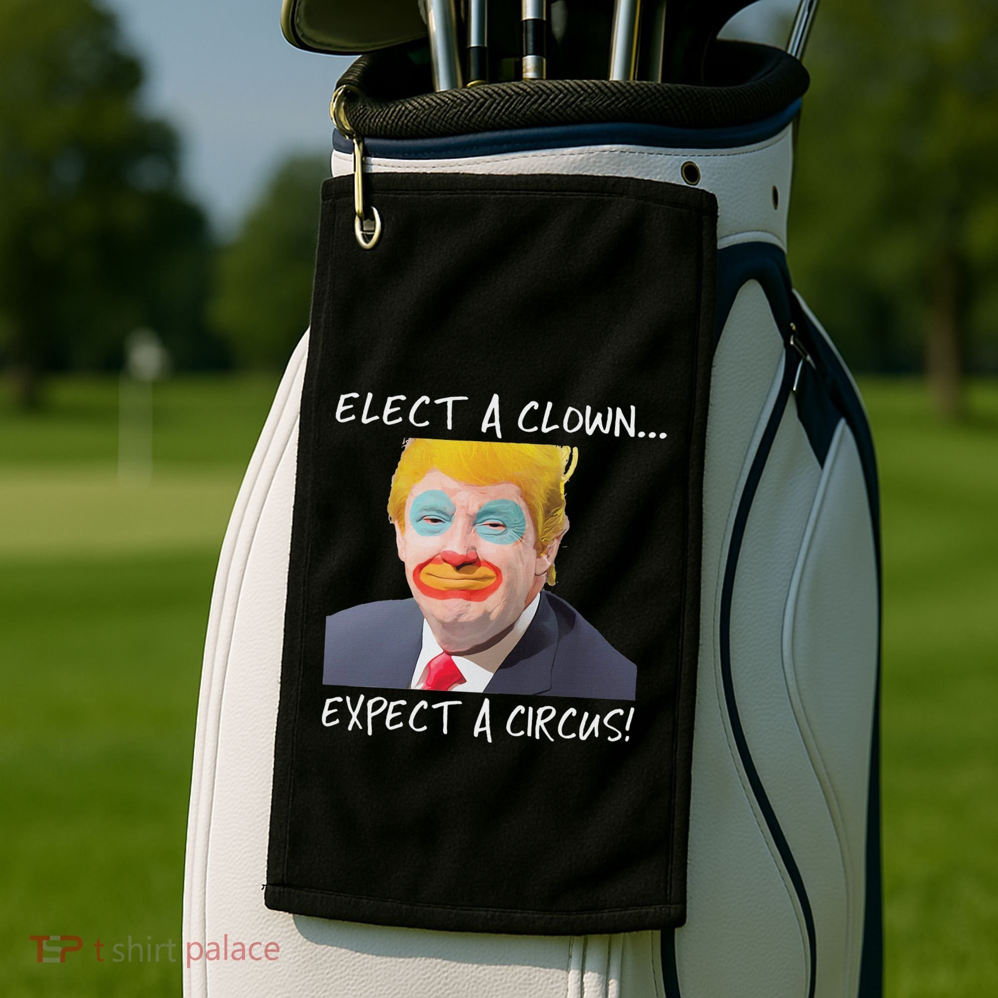 Elect A Clown Expect A Circus Golf Towel