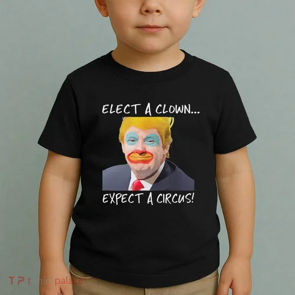 Elect A Clown Expect A Circus Toddler T-Shirt