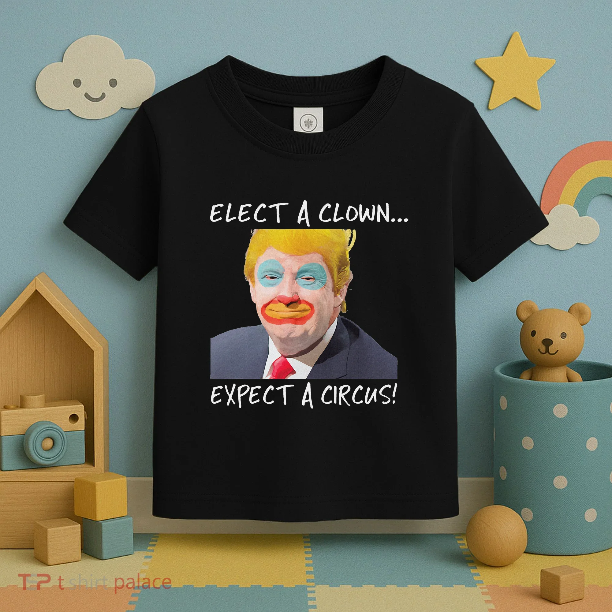 Elect A Clown Expect A Circus Toddler T-Shirt