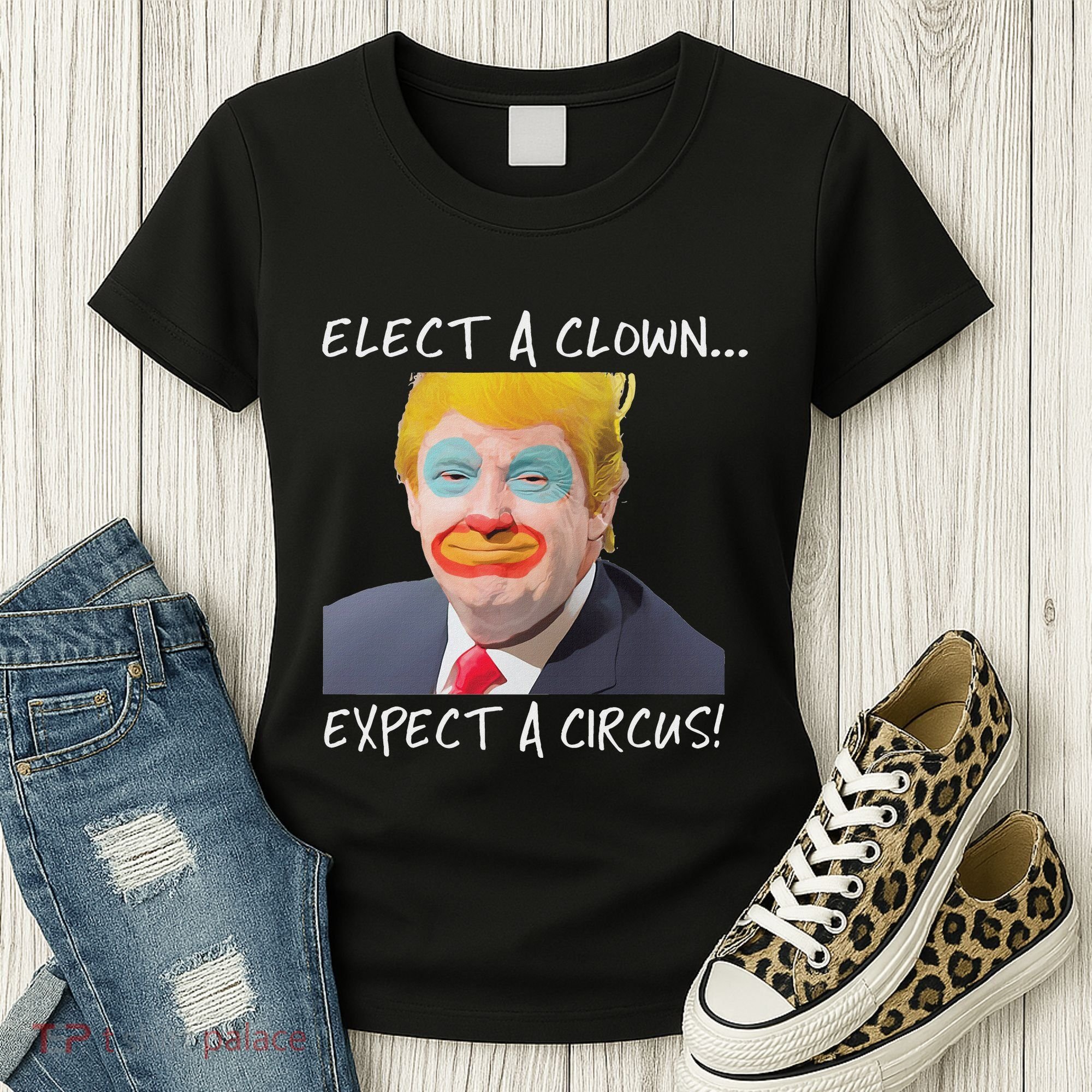 Elect A Clown Expect A Circus Women's T-Shirt