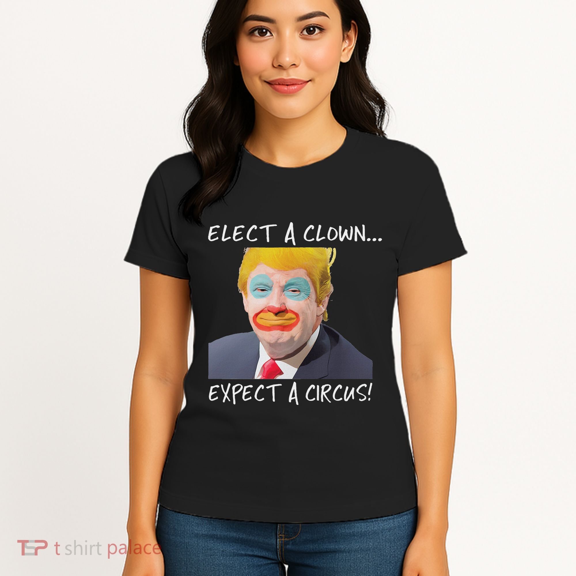 Elect A Clown Expect A Circus Women's T-Shirt