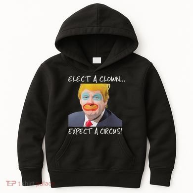 Elect A Clown Expect A Circus Kids Hoodie