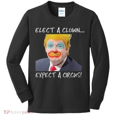 Elect A Clown Expect A Circus Kids Long Sleeve Shirt