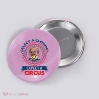 Elect A Clown Expect A Circus Funny Antitrump Button thumb 0