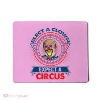 Elect A Clown Expect A Circus Funny Antitrump Mousepad thumb 0