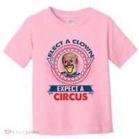 Elect A Clown Expect A Circus Funny Antitrump Toddler T-Shirt thumb 0