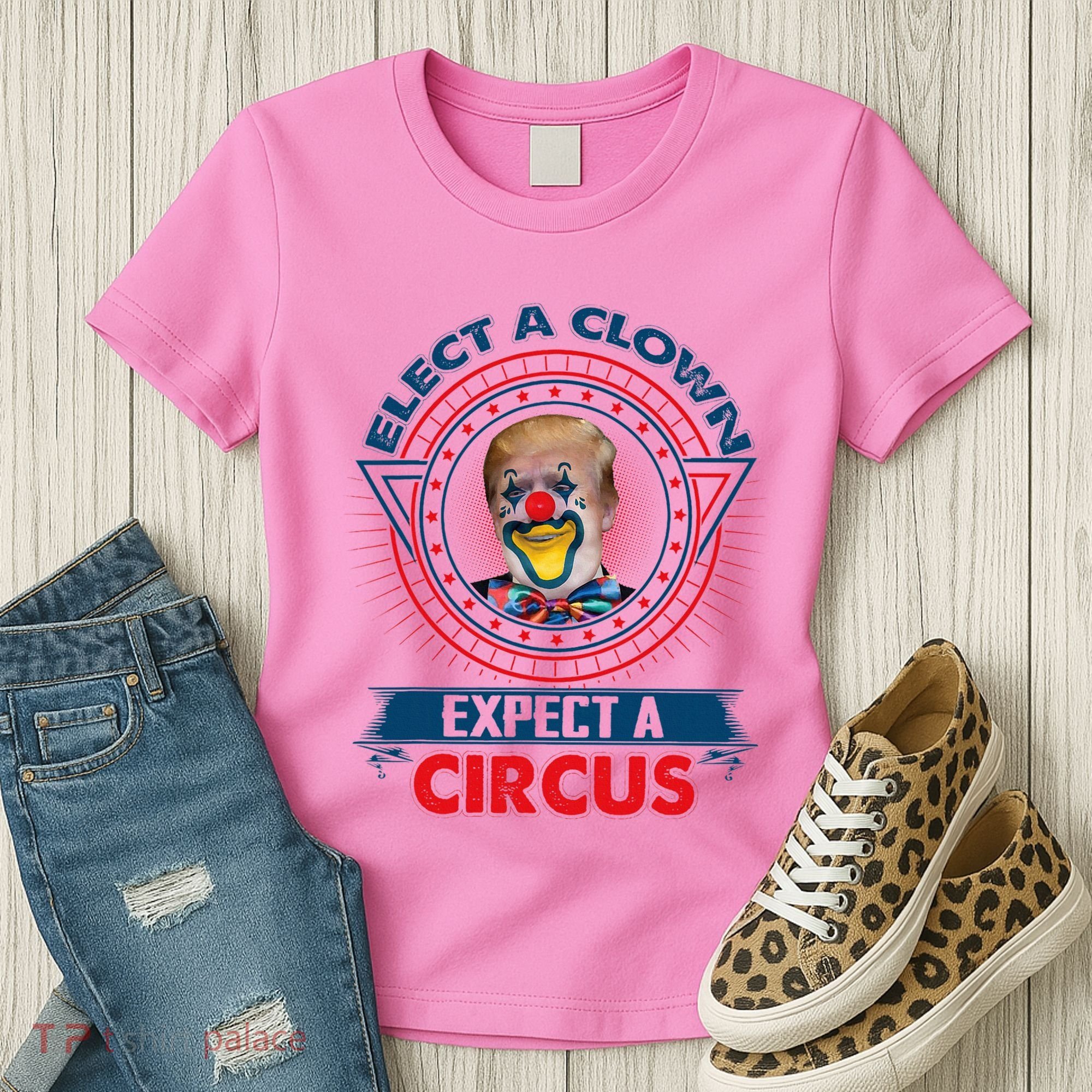 Elect A Clown Expect A Circus Funny Antitrump Women's T-Shirt