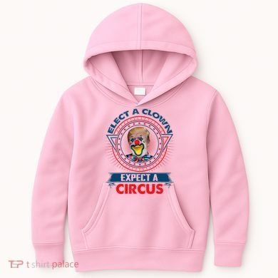 Elect A Clown Expect A Circus Funny Antitrump Kids Hoodie