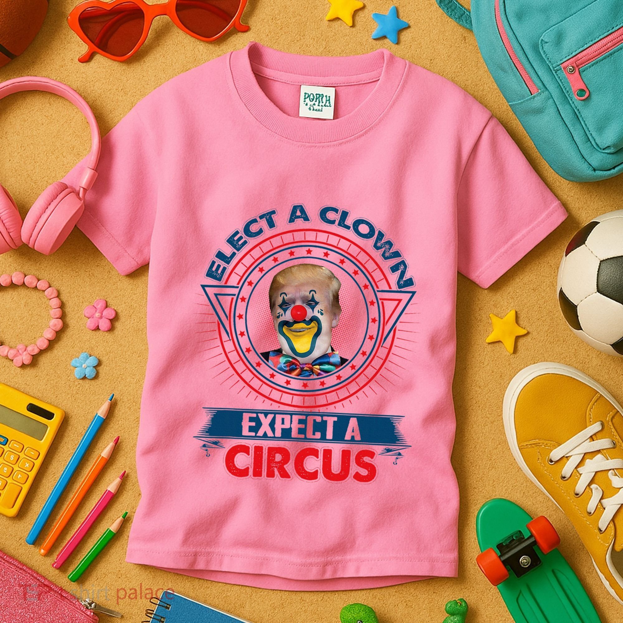 Elect A Clown Expect A Circus Funny Antitrump Kids T-Shirt