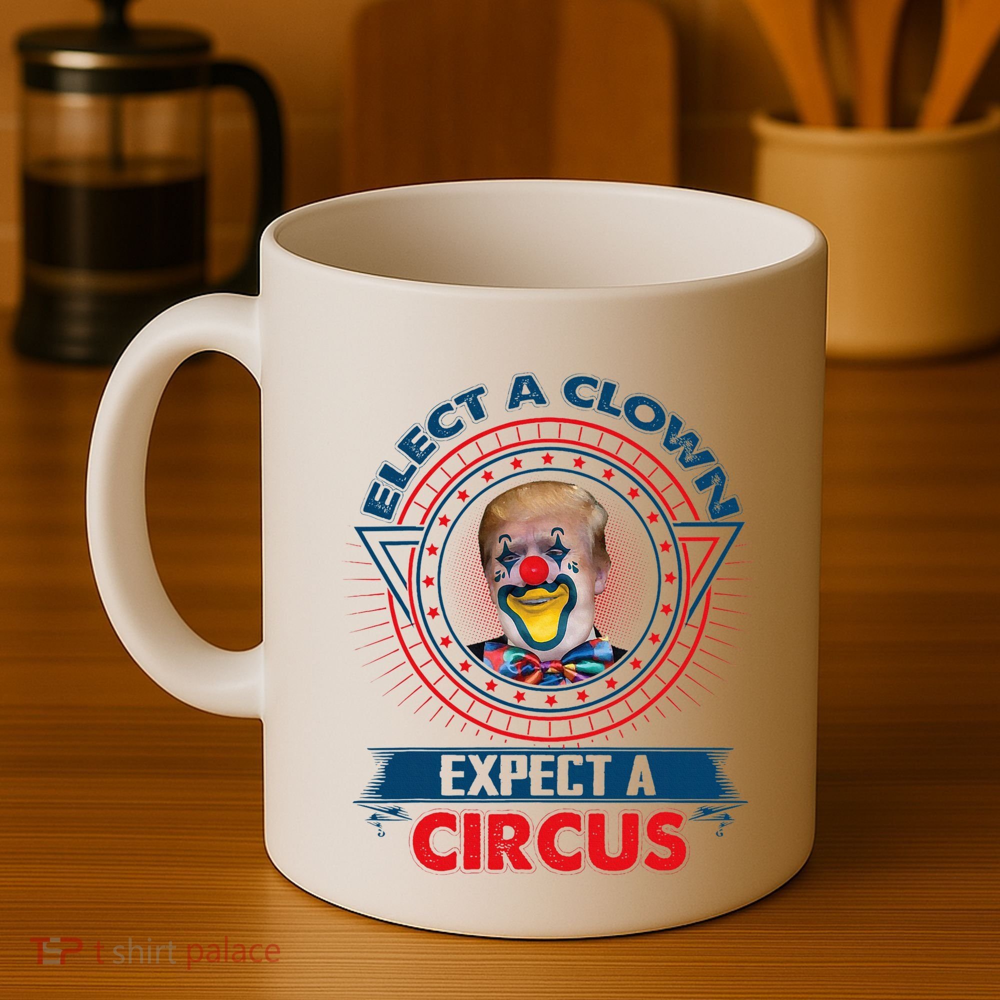 Elect A Clown Expect A Circus Funny Antitrump Coffee Mug