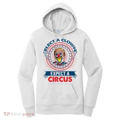 Elect A Clown Expect A Circus Funny Antitrump Women's Hoodie