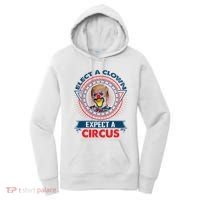 Elect A Clown Expect A Circus Funny Antitrump Women's Hoodie thumb 0