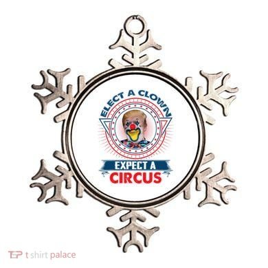 Elect A Clown Expect A Circus Funny Antitrump Ornament
