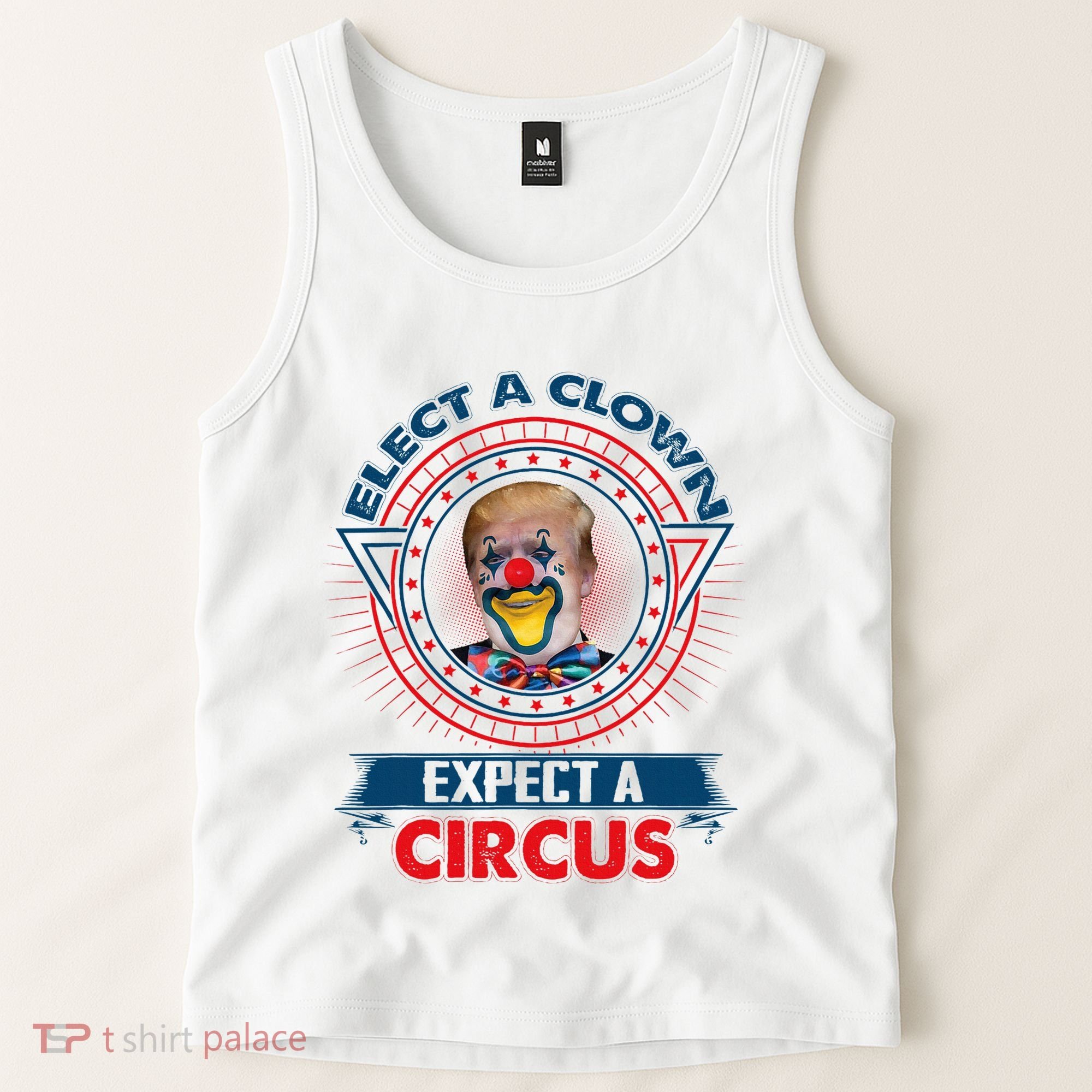 Elect A Clown Expect A Circus Funny Antitrump Tank Top