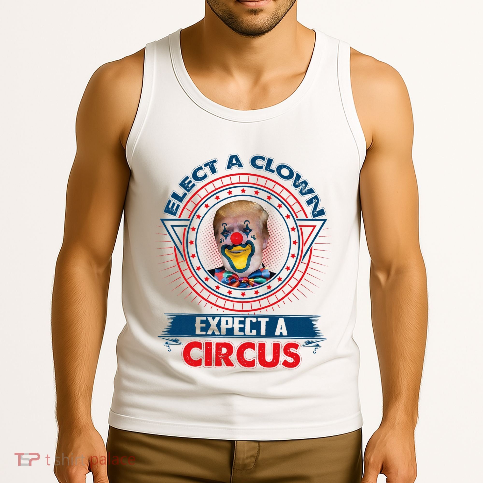 Elect A Clown Expect A Circus Funny Antitrump Tank Top