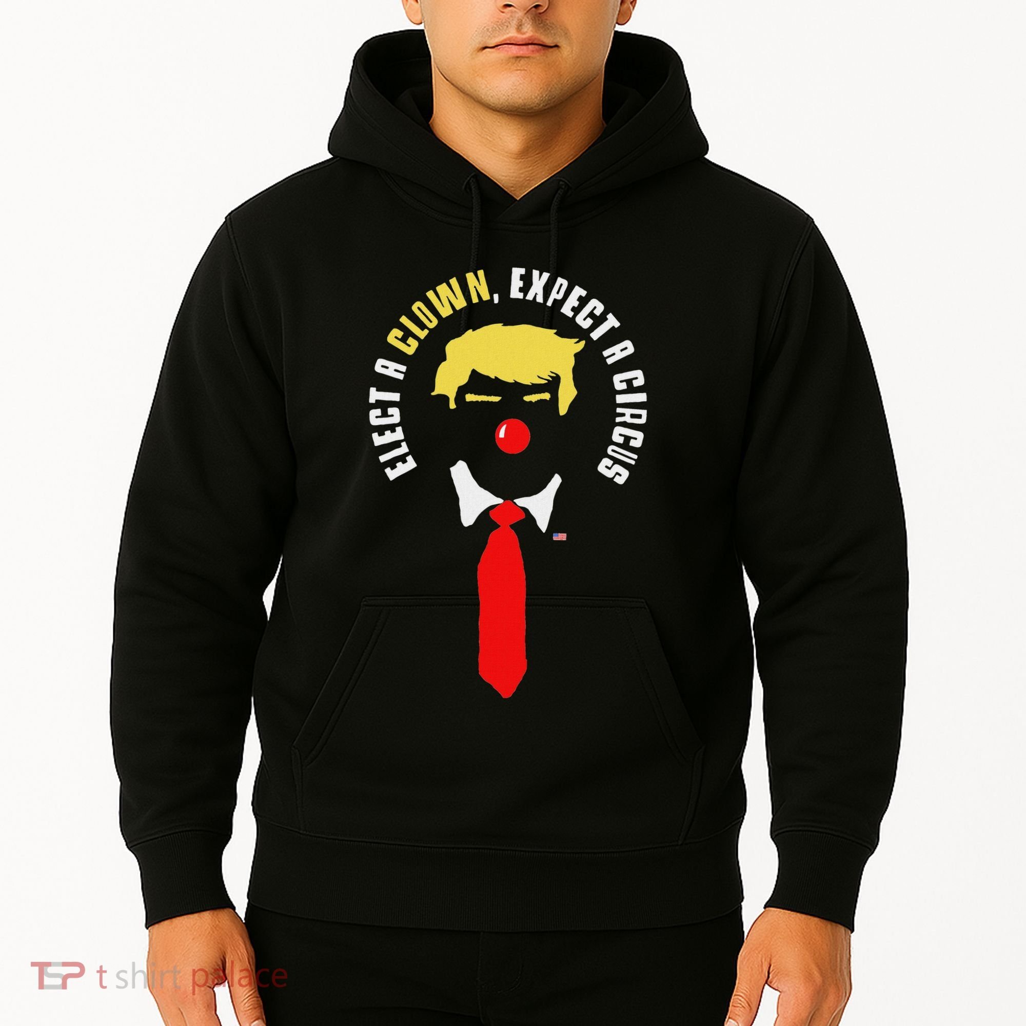 Elect A Clown Expect A Circus Funny Anti Trump Graphic Hoodie