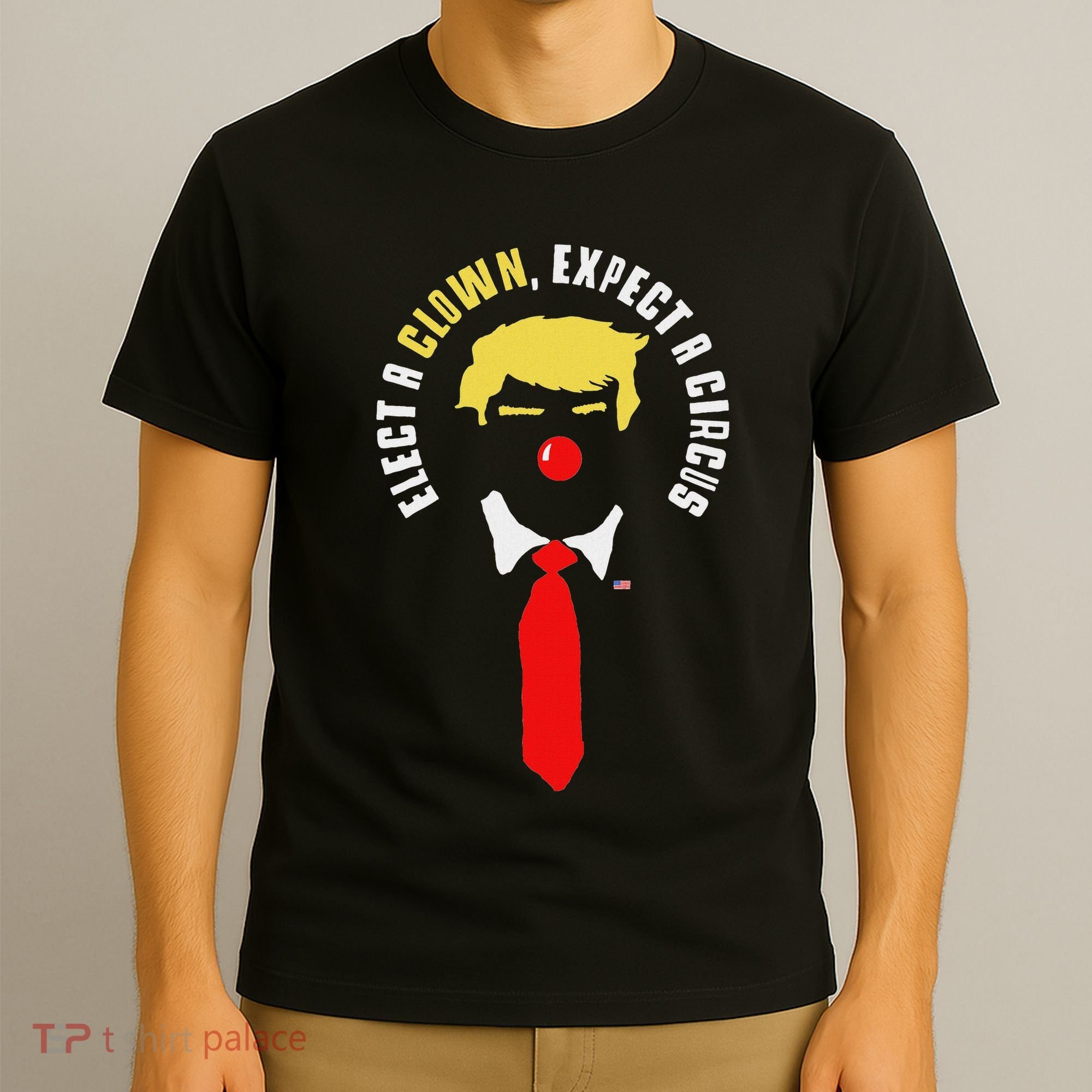 Elect A Clown Expect A Circus Funny Anti Trump Graphic T-Shirt