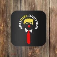 Elect A Clown Expect A Circus Funny Anti Trump Graphic Coaster thumb 0