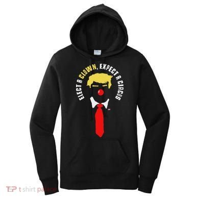 Elect A Clown Expect A Circus Funny Anti Trump Graphic Women's Hoodie