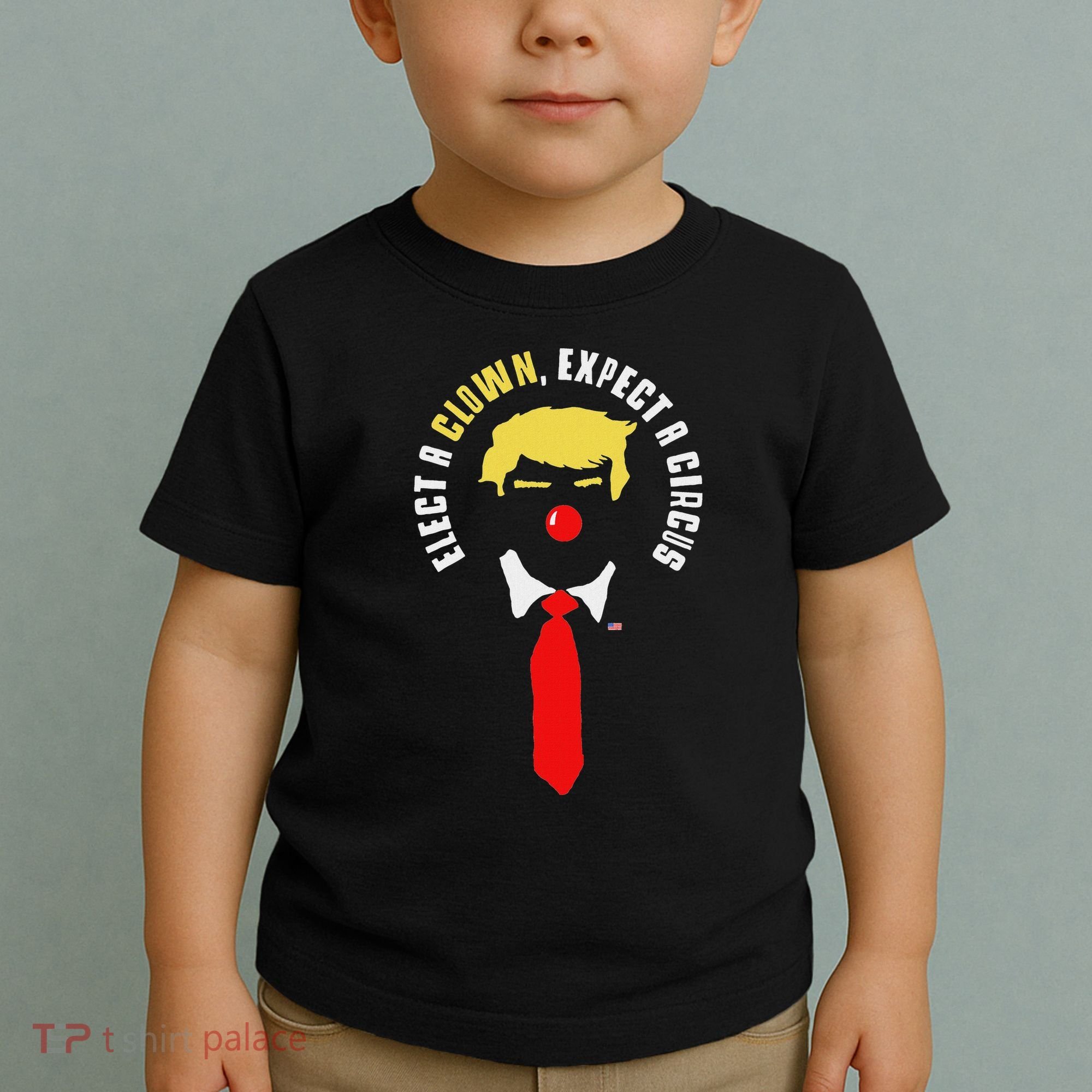 Elect A Clown Expect A Circus Funny Anti Trump Graphic Toddler T-Shirt