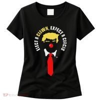 Elect A Clown Expect A Circus Funny Anti Trump Graphic Women's T-Shirt thumb 0