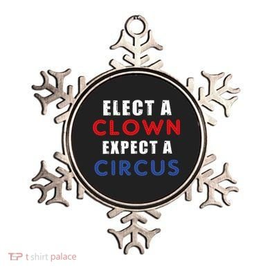 Elect A Clown Expect A Circus Design Anti Trump Ornament