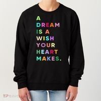 Enjoy A Dream Is A Wish Your Heart Makes Cool Quotes Graphic Gift Women's Sweatshirt thumb 0