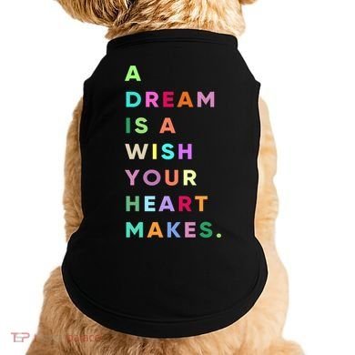 Enjoy A Dream Is A Wish Your Heart Makes Cool Quotes Graphic Gift Doggie Tank