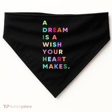 Enjoy A Dream Is A Wish Your Heart Makes Cool Quotes Graphic Gift USA-Made Doggie Bandana