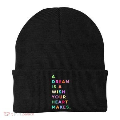 Enjoy A Dream Is A Wish Your Heart Makes Cool Quotes Graphic Gift Beanie