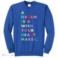 Enjoy A Dream Is A Wish Your Heart Makes Cool Quotes Graphic Gift Sweatshirt thumb 0