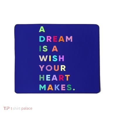 Enjoy A Dream Is A Wish Your Heart Makes Cool Quotes Graphic Gift Mousepad