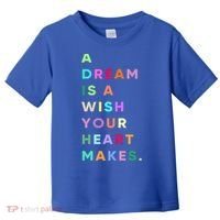Enjoy A Dream Is A Wish Your Heart Makes Cool Quotes Graphic Gift Toddler T-Shirt thumb 0