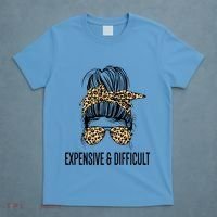 Expensive And Difficult Funny Bougie Bougee Messy Bun Cool Gift T-Shirt thumb 4
