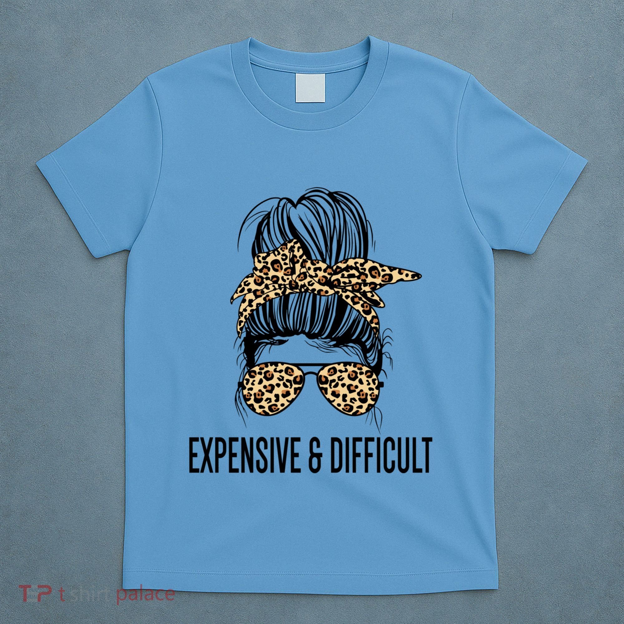Expensive And Difficult Funny Bougie Bougee Messy Bun Cool Gift T-Shirt
