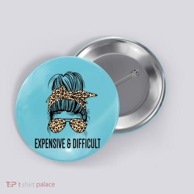 Expensive And Difficult Funny Bougie Bougee Messy Bun Cool Gift Button