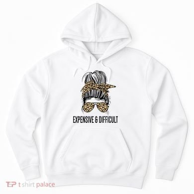 Expensive And Difficult Funny Bougie Bougee Messy Bun Cool Gift Hoodie