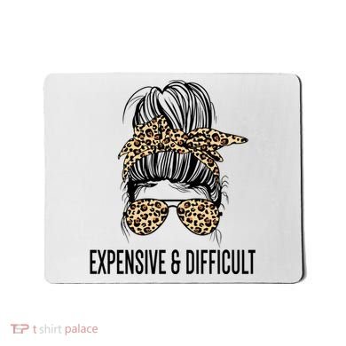 Expensive And Difficult Funny Bougie Bougee Messy Bun Cool Gift Mousepad