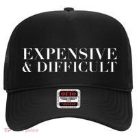 Expensive And Difficult Funny Humor Sarcastic Cool Hat thumb 0